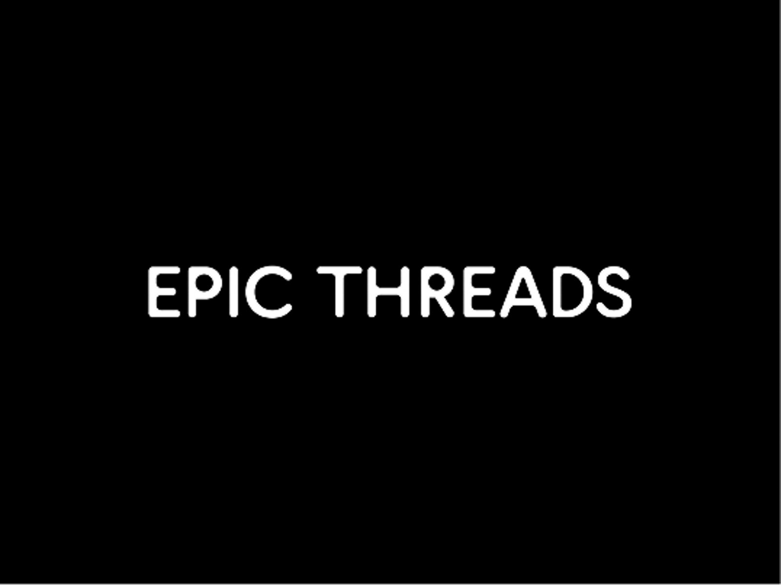 Epic-Threads